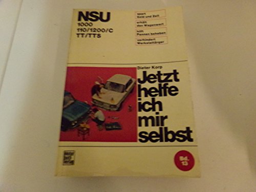 NSU 1000/C / 110/1200/C / TT/TTS (Jetzt helfe ich mir selbst) von Motorbuch Verlag